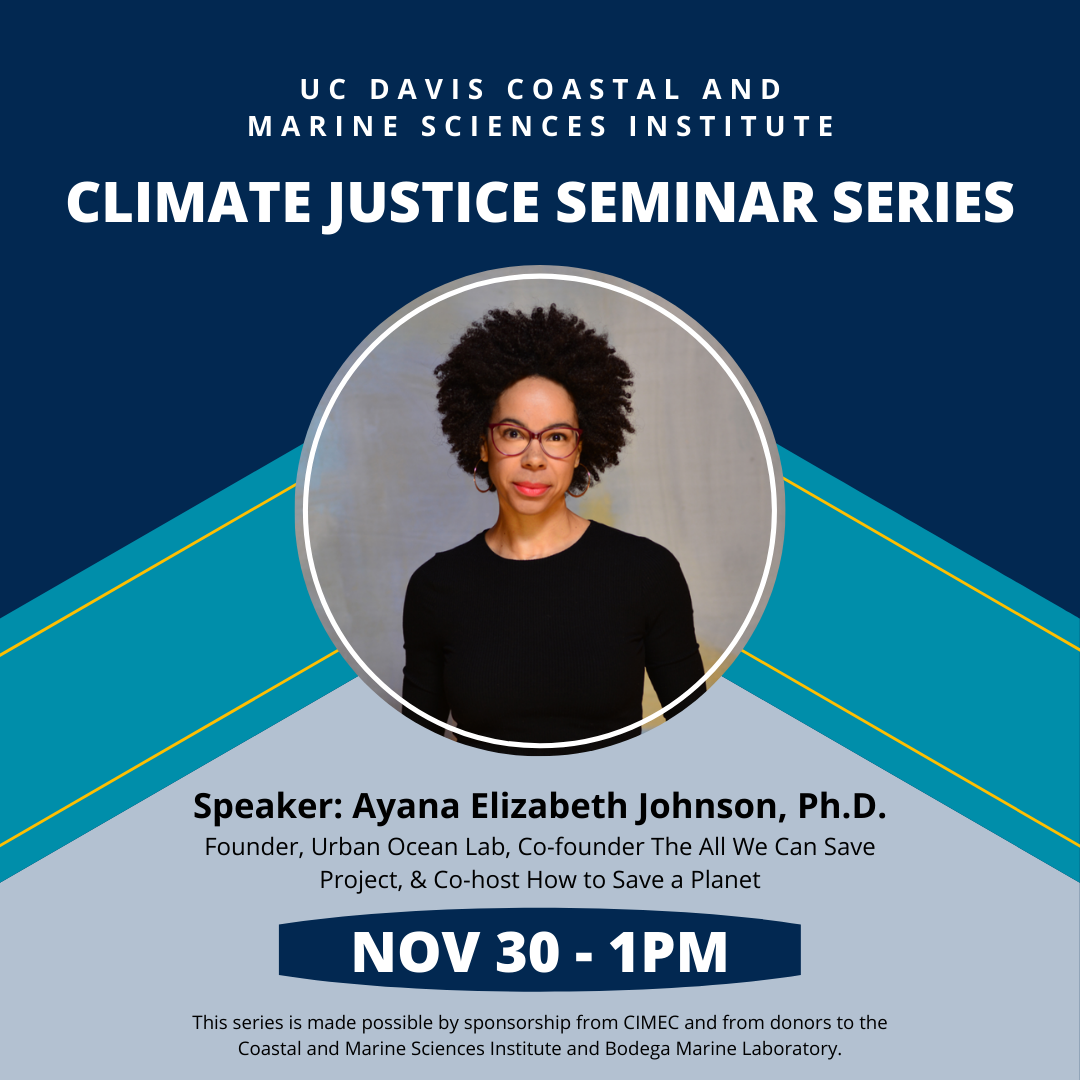 Climate Justice Seminar Series Nov 30th featuring speaker Dr. Ayana Elizabeth Johnson