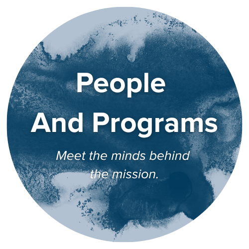 A circular graphic in blue with lettering that reads People and Programs - Meet the minds behind the mission
