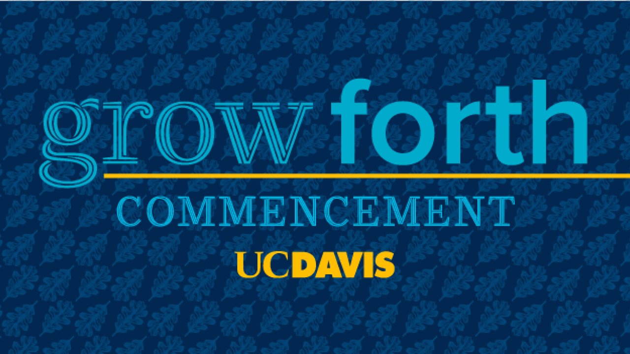 A blue banner that says "growforth" with the word Commencement and the UC Davis logo beneath it