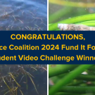 A banner of two screenshots with text overlaid that reads "Congratulations, Science Coalition 2024 Fund It Forward Student Video Challenge Winners!"